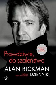 Prawdziwie, do szalestwa. Dzienniki, Alan Rickman