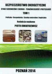 Bezpieczestwo energetyczne t.1., 