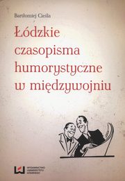 dzkie czasopisma humorystyczne w midzywojniu, Bartomiej Ciela