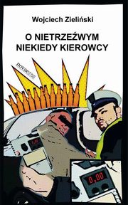 ksiazka tytu: O nietrzewym niekiedy kierowcy autor: Wojciech Zieliski