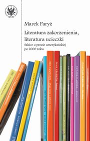 Literatura zakorzenienia, literatura ucieczki, Marek Pary