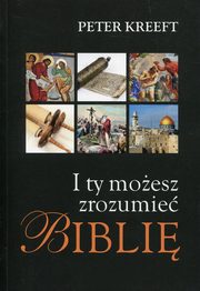 I ty moesz zrozumie Bibli, Peter Kreeft