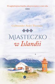 ksiazka tytu: Miasteczko w Islandii autor: Gu?mundur Andri Thorsson