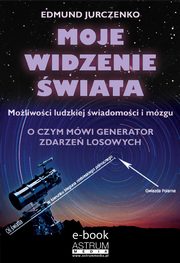 ksiazka tytu: Moje widzenie wiata autor: Edmund Jurczenko