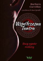 Wspczesna tantra. Nowy wymiar rozkoszy, Barbara Carrellas