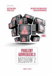 ksiazka tytu: Problemy konwergencji mediw II - Maria Piwiska: Who owns the media? Author?s and recipient?s narration autor: 