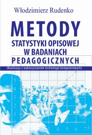 Metody statystyki opisowej w badaniach pedagogicznych (Realizacja z wykorzystaniem technologii komputerowych), Wodzimierz Rudenko