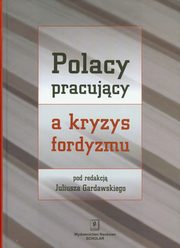 Polacy pracujcy a kryzys fordyzmu, Juliusz Gardawski