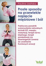 ksiazka tytu: Proste sposoby na przewleke napicie miniowe i bl autor: Paulina Jasiska
