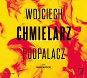 Podpalacz, Wojciech Chmielarz