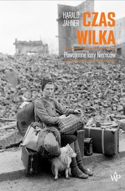 ksiazka tytu: Czas wilka. Powojenne losy Niemcw autor: Harald Jhner