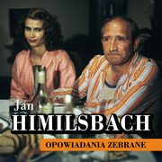Opowiadania zebrane, Jan Himilsbach