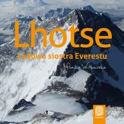 Lhotse. Lodowa siostra Everestu, Monika Witkowska