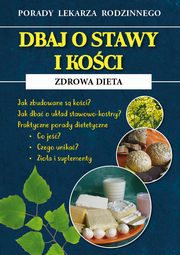 Dbaj o stawy i koci. Zdrowa dieta, Radosaw Kouszek