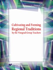 ksiazka tytu: Cultivating and Forming Regional Traditions by the Visegrad Group Teachers - 11 Regional education as a significant area of preschool educational activities autor: 