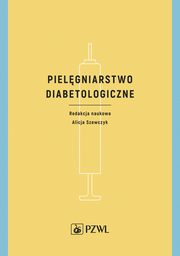 ksiazka tytu: Pielgniarstwo diabetologiczne autor: 