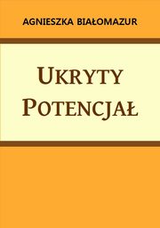 Ukryty potencja, Agnieszka Biaomazur