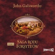 Saga rodu Forsyte?w. Tom 1. Posiadacz, John Galsworthy