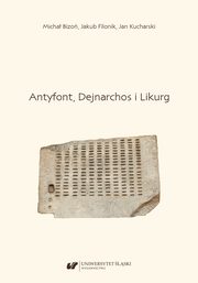 Antyfont, Dejnarchos i Likurg, Micha Bizo, Jakub Filonik, Jan Kucharski