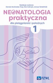 Neonatologia praktyczna dla pielgniarek i poonych Tom 1, 