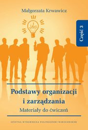 Podstawy organizacji i zarzdzania. Materiay do wicze. Cz 3, Magorzata Krwawicz