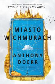 ksiazka tytu: Miasto w chmurach autor: Anthony Doerr