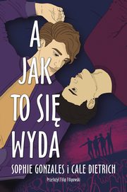A jak to si wyda, Sophie Gonzales, Cale Dietrich