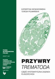 Przywry Trematoda. Zeszyt 34C, Katarzyna Niewiadomska, Teresa Pojmaska