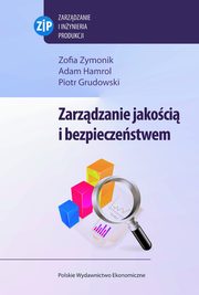 ksiazka tytu: Zarzdzanie jakoci i bezpieczestwem autor: Zofia Zymonik, Adam Hamrol, Piotr Grudowski