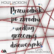 Przewodnik po zbrodni wedug grzecznej dziewczynki, Holly Jackson