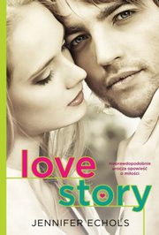 ksiazka tytu: Love story autor: Jennifer Echols