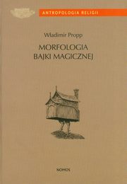 ksiazka tytu: Morfologia bajki magicznej autor: Wadimir Propp