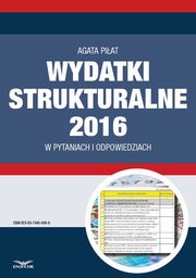 Wydatki strukturalne 2016 w pytaniach i odpowiedziach, Agata Piat