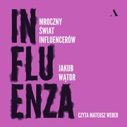 Influenza Mroczny wiat influencerw, Jakub Wtor