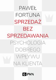 ksiazka tytu: Sprzeda bez sprzedawania autor: Pawe Fortuna