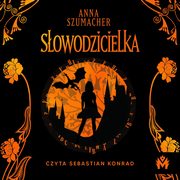 Sowodzicielka, Anna Szumacher