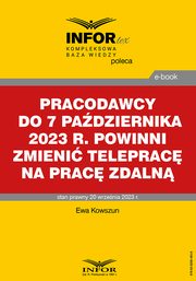 Pracodawcy do 7 padziernika 2023 r. powinni zmieni teleprac na prac zdaln, Ewa Kowszun