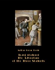 Trzej studenci, czyli tajemnicza kradzie na uniwersytecie. The Adventure of the Three Students, Arthur Conan Doyle