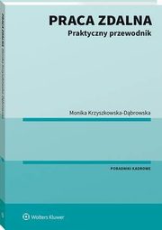 Praca zdalna. Praktyczny przewodnik, Monika Krzyszkowska-Dbrowska