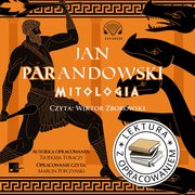 Mitologia. Lektura z opracowaniem, Teodozja Turaczy, Jan Parandowski