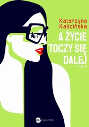 A ycie toczy si dalej, Katarzyna Kaliciska