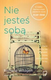 ksiazka tytu: Nie jeste sob autor: Michelle Wildgen