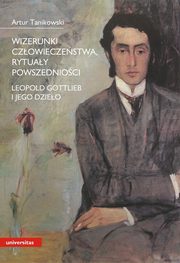 Wizerunki czowieczestwa, rytuay powszednioci, Artur Tanikowski