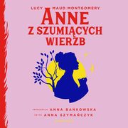 Anne z Szumicych Wierzb, Lucy Maud Montgomery