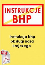 ksiazka tytu: Instrukcja bhp obsugi noa krojczego autor: Praca zbiorowa