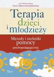 ksiazka tytu: Terapia dzieci i modziey autor: Iwona Dbrowska-Jaboska