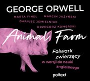 Animal Farm. Folwark zwierzcy w wersji do nauki angielskiego, George Orwell, Marta Fihel, Marcin Jayski, Grzegorz Komerski