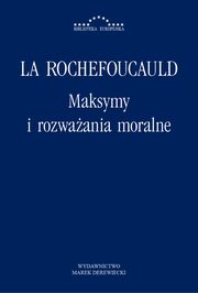 ksiazka tytu: Maksymy i rozwaania moralne autor: Franois La Rochefoucauld, de