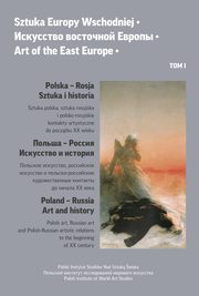 Sztuka Europy Wschodniej ? ????????? ????????? ?????? ? Art of the East Europe tom I, Jerzy Malinowski