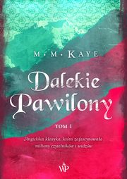 ksiazka tytu: Dalekie Pawilony. Tom 1 autor: Mary Margaret Kaye